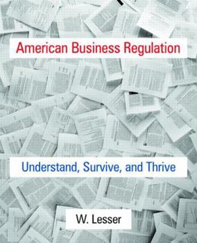 Hardcover American Business Regulation: Understand, Survive and Thrive Book
