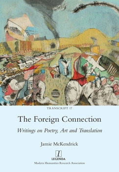 Paperback The Foreign Connection: Writings on Poetry, Art and Translation Book