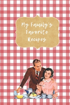 Paperback My Family's Favorite Recipes: Blank Cookbook Notes And Recipes Book