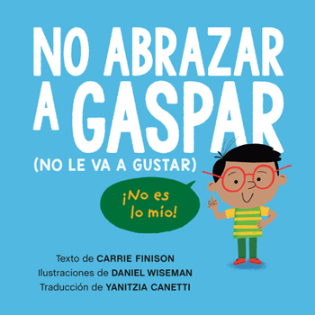 Paperback No Abrazar a Gaspar: (No Le Va a Gustar) Book