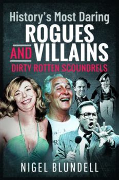 Paperback History's Most Daring Rogues and Villains: Dirty Rotten Scoundrels Book