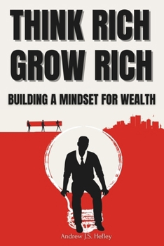 Paperback Think Rich, Grow Rich: Building A Mindset For Wealth Book