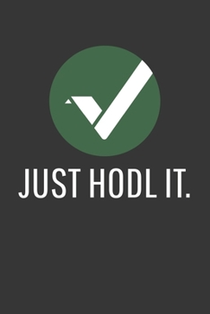 Paperback Just Hodl It Vertcoin Notebook: Lined Journal, 120 Pages, 6 x 9, Affordable Cryptocurrency, Blockchain Crypto Gift Journal Matte Finish Book