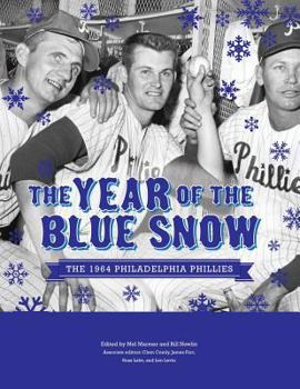 Paperback The Year of Blue Snow: The 1964 Philadelphia Phillies Book