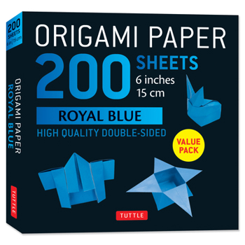 Misc. Origami Paper 200 Sheets Royal Blue 6: Solid Royal Blue 200 Double-Sided Origami Sheets and Folding Instructions for 9 Projects. Book