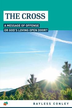 Paperback The Cross: A Message of Offense or God’s Loving Open Door? Book