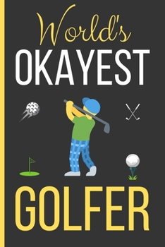 Paperback Word's Okayest Golfer: Golf Gifts: Funny Novelty Lined Notebook / Journal To Write In (6 x 9) Book