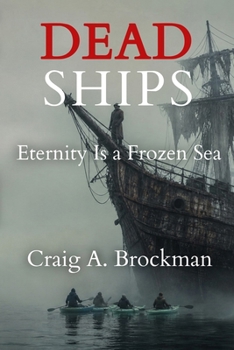 Paperback Dead Ships: Eternity Is a Frozen Sea Book