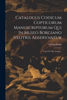 Paperback Catalogus Codicum Copticorum Manuscriptorum Qui In Museo Borgiano Velitris Adservantur: Cum Vii Tab. Aeneis... [Latin] Book