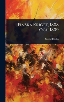 Hardcover Finska Kriget, 1808 Och 1809 [Swedish] Book