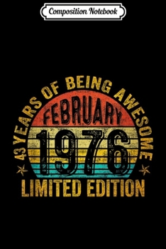 Composition Notebook: February 1976 Limited Edition 43rd Birthday Gifts  Journal/Notebook Blank Lined Ruled 6x9 100 Pages