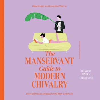 Audio CD The Manservant Guide to Modern Chivalry: Every Woman's Fantasies for the Men in Her Life Book