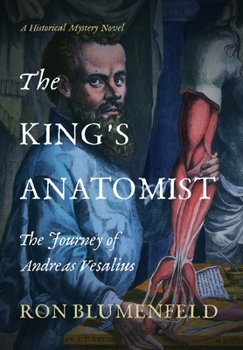 Hardcover The King's Anatomist: The Journey of Andreas Vesalius Book