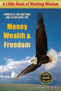 Paperback Money, Wealth & Freedom: A Little Book of Working Wisdom Book