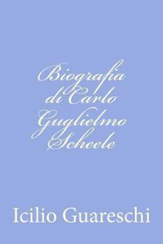 Paperback Biografia di Carlo Guglielmo Scheele [Italian] Book