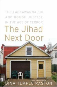 Hardcover The Jihad Next Door: The Lackawanna Six and Rough Justice in an Age of Terror Book