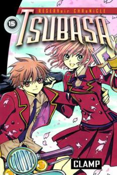 Tsubasa: RESERVoir CHRoNiCLE, Vol. 15 - Book #15 of the  - RESERVoir CHRoNiCLE [Tsubasa - RESERVoir CHRoNiCLE]