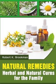 Paperback Natural Remedies: Herbal and Natural Cures for the Family Book