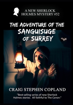The Adventure of the Sanguisuge of Surrey: A New Sherlock Holmes Mystery #52 - Book #52 of the New Sherlock Holmes Mysteries