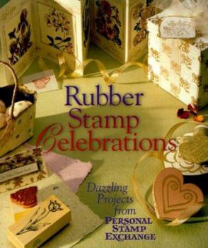 Paperback Rubber Stamp Celebrations: Dazzling Projects from Personal Stamp Exchange Book