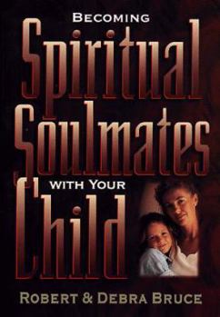 Paperback Becoming Spiritual Soulmates with Your Child Book