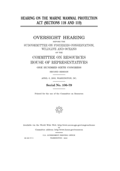 Paperback Hearing on the Marine Mammal Protection Act (sections 118 and 119) Book