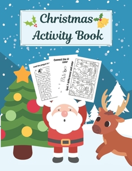 Paperback Christmas Activity Book: Creative Holiday Kids Workbook: Mazes, Dot to Dot Puzzles, Word Search, Find the Difference, Cut, Color and Draw! For Book