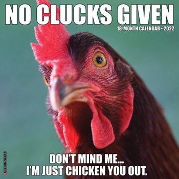 Calendar No Clucks Given 2022 Wall Calendar, Chickens Book