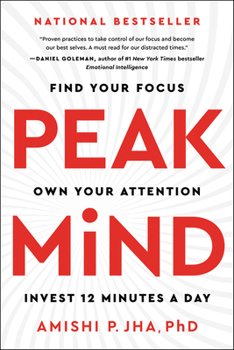 Hardcover Peak Mind: Find Your Focus, Own Your Attention, Invest 12 Minutes a Day Book