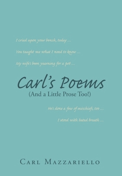 Hardcover Carl's Poems: (And A Little Prose Too!) Book