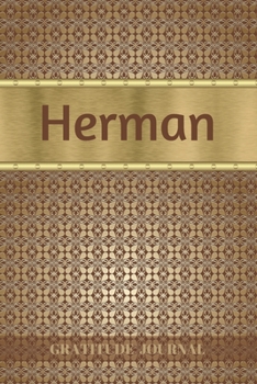 Paperback Herman Gratitude Journal: Personalized with Name and Prompted. 5 Minutes a Day Diary for Men Book