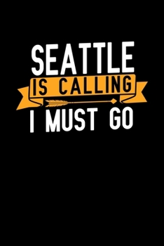 Seattle is calling I Must go: Graph Paper Vacation Notebook with 120 pages 6x9 perfect as math book, sketchbook, workbook and diary