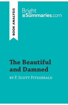 The Beautiful and Damned by F. Scott Fitzgerald (Book Analysis): Detailed Summary, Analysis and Reading Guide