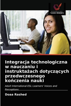 Paperback Integracja technologiczna w nauczaniu i instrukta&#380;ach dotycz&#261;cych przedwczesnego ko&#324;czenia nauki [Polish] Book