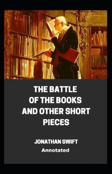 Paperback The Battle of the Books and other Short Pieces Annotated Book