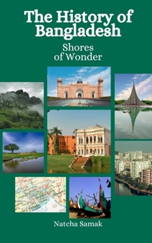 Paperback The History of Bangladesh: Shores of Wonder Book