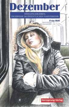 Paperback Dezember - Hängengeblieben: Erlebnisse im öffentlichen Nahverkehr [German] Book