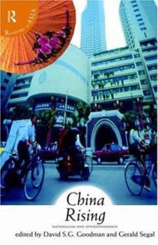 China Rising: Nationalism and Interdependence (Routledge in Asia)