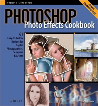 Paperback Photoshop Photo Effects Cookbook: 61 Easy-To-Follow Recipes for Digital Photographers, Designers, and Artists Book