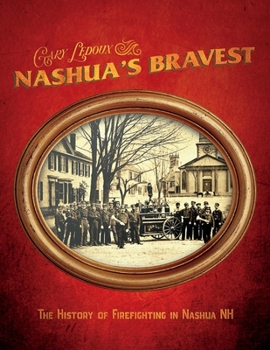 Paperback Nashua's Bravest - The History of Firefighting in Nashua NH Book