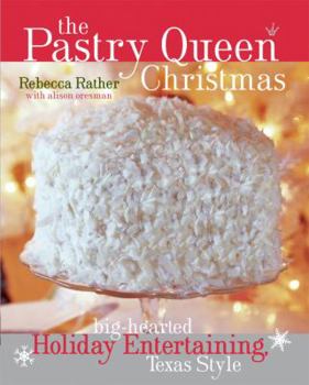 Hardcover The Pastry Queen Christmas: Big-Hearted Holiday Entertaining, Texas Style Book