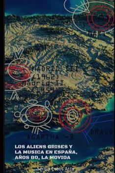 Paperback Los Aliens Grises y la Música Española, Años 80´s, La Movida [Spanish] Book