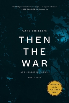Paperback Then the War: And Selected Poems, 2007-2020 Book