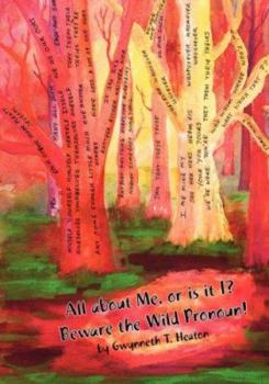 Paperback All about Me, or It Is I? Beware the Wild Pronoun! Book
