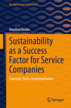 Hardcover Sustainability as a Success Factor for Service Companies: Concepts, Tools, Implementation Book
