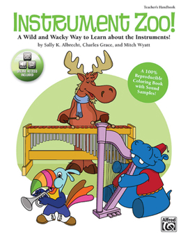 Paperback Instrument Zoo!: A Wild and Wacky Way to Learn about the Instruments! a Reproducible Coloring Book with Sound Samples, Book & Enhanced  [With CD (Audi Book