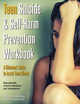 Paperback Teen Suicide & Self-Harm Prevention Workbook: A Clinician's Guide to Assist Teen Clients Book