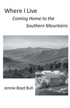 Paperback Where I Live: Coming Home to the Southern Mountains Book