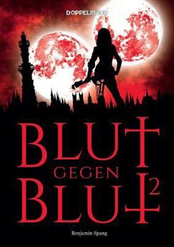 Blut gegen Blut 2 - Book #2 of the Blut gegen Blut