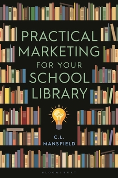 Paperback Practical Marketing for Your School Library Book